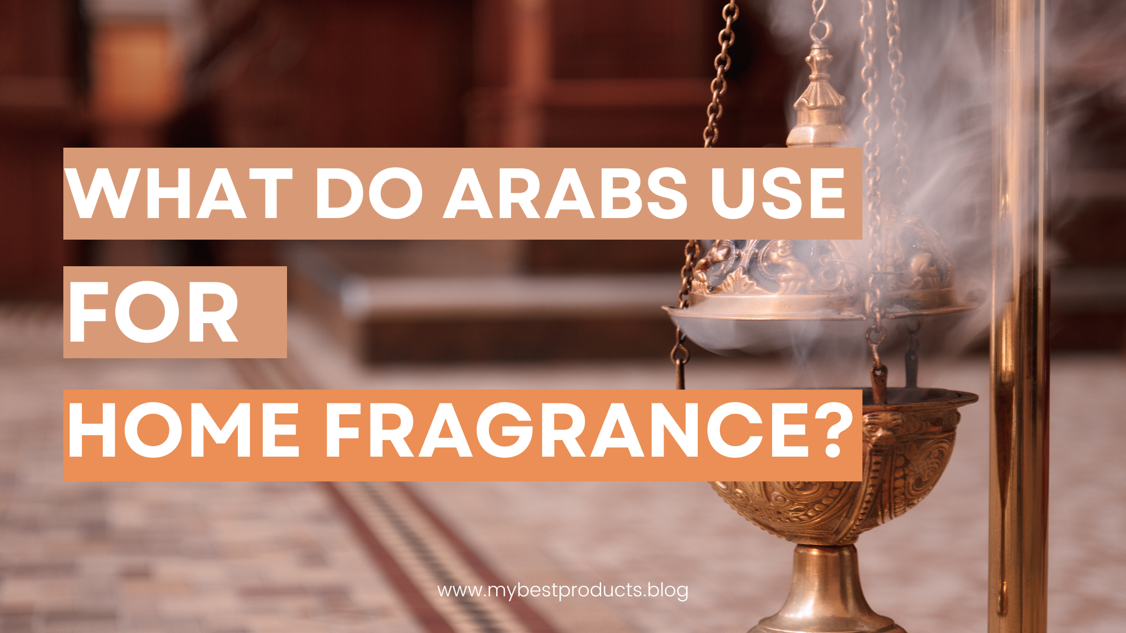 What do Arabs use for home fragrance?
