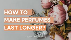 Dynamic How Can I Make My Perfume Last Longer Design Art Dynamic How Can I Make My Perfume Last Longer Design Art