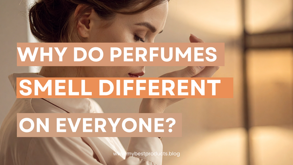 Why do perfumes smell different on everyone?